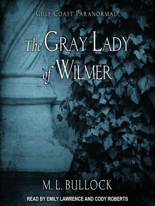 Title details for The Gray Lady of Wilmer by M. L. Bullock - Available